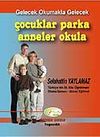 &Ccedil;ocuklar Parka Anneler Okula