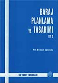 Baraj Planlama ve Tasarını (Cilt II)