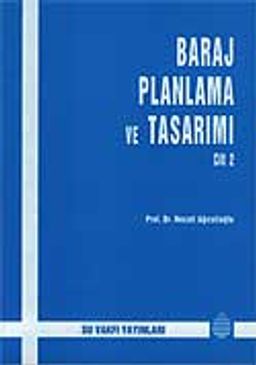 Baraj Planlama ve Tasarını (Cilt II)