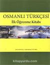 Osmanlı Türkçesi & İlk Öğrenme Kitabı