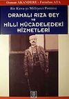 Dramalı Rıza Bey ve Milli M&uuml;cadeledeki Hizmetleri