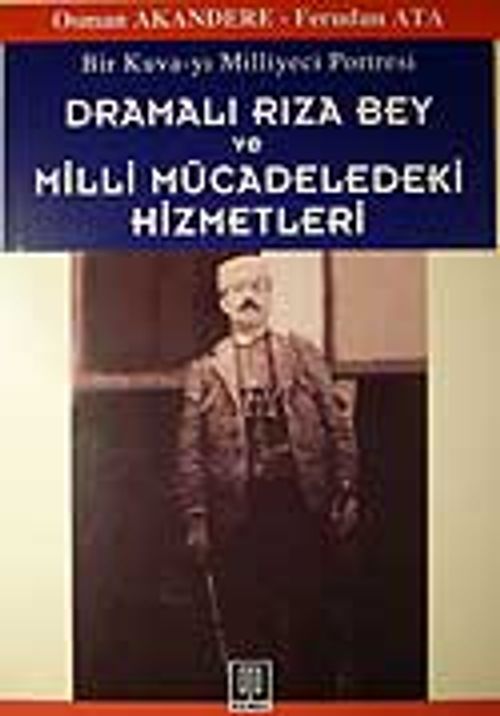 Dramalı Rıza Bey ve Milli Mücadeledeki Hizmetleri