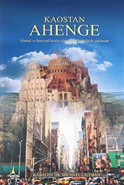 Kaostan Ahenge & Global ve Bireysel Krizin Çözümüne Kabalistik Yaklaşım