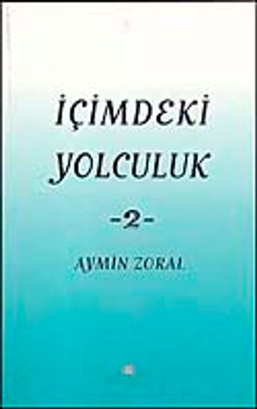 İçimdeki Yolculuk-2 / Aymin Zoral