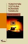 T&uuml;rkiye'nin Y&uuml;zyılına Romanın Tanıklığı