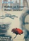 Kalbin ve Tenin B&uuml;t&uuml;n İstekleri