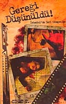 Gereği Düşünüldü & İstanbul'da Seri Cinayetler