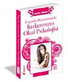 Ergenlik Dönemindeki Kızlarımızın Okul Psikolojisi