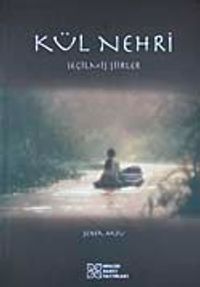 Kül Nehri Seçilmiş Şiirler