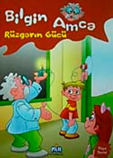 Bilgin Amca /  Rüzgarın Gücü