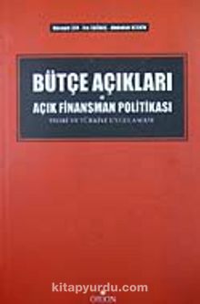 Bütçe Açıkları ve Açık Finansman Politikası Teori ve Türkiye Uygulaması
