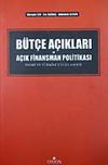 B&uuml;t&ccedil;e A&ccedil;ıkları ve A&ccedil;ık Finansman Politikası Teori ve T&uuml;rkiye Uygulaması