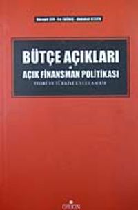 Bütçe Açıkları ve Açık Finansman Politikası Teori ve Türkiye Uygulaması