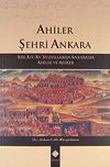 Ahiler Şehri Ankara & XIII-XIV-XV. Y&uuml;zyıllarda Ankara'da Ahilik ve Ahiler / 39-D-6