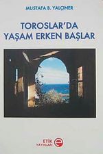 Toroslar'da Yaşam Erken Başlar