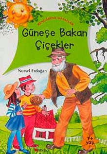 Güneşe Bakan Çiçekler / Rengarenk Masallar
