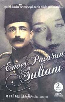 Enver Paşa'nın Sultanı - Melike İlgün