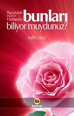 Bunları Biliyormuydunuz? & Resulullah (s.a.v) Hakkında