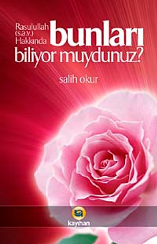 Bunları Biliyormuydunuz? & Resulullah (s.a.v) Hakkında