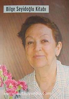 Bilge Seyidoğlu Kitabı - Doç. Dr. Dilaver Düzgün