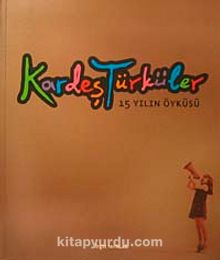 Kardeş Türküler & 15 Yılın Öyküsü (Karton Kapak)