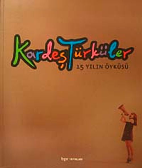 Kardeş Türküler & 15 Yılın Öyküsü (Karton Kapak)