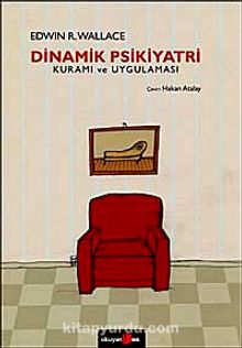 Dinamik Psikiyatri Kuramı ve Uygulaması - Edwin R. Wallace
