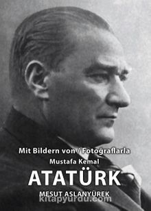 Fotoğraflarla Mustafa Kemal Atatürk