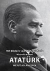 Fotoğraflarla Mustafa Kemal Atat&uuml;rk