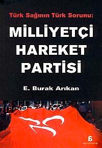 Milliyetçi Hareket Partisi & Türk Sağının Türk Sorunu