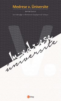 Medrese v. Üniversite & Geri Kalmışlığın ve İlerlemenin Tarihçesi