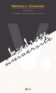 Medrese v. Üniversite & Geri Kalmışlığın ve İlerlemenin Tarihçesi