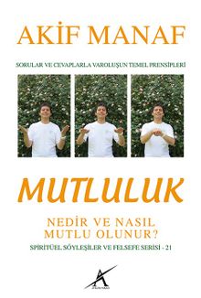 Mutluluk Nedir ve Nasıl Mutlu Olunur?