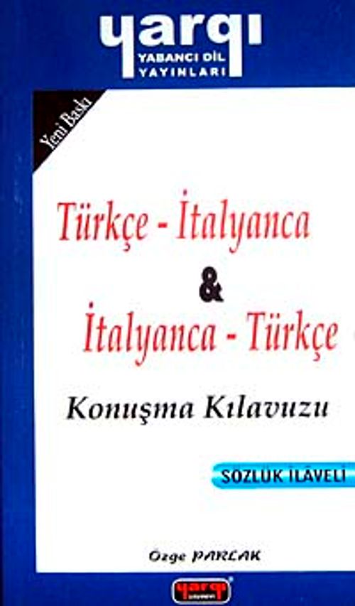 Türkçe - İtalyanca / İtalyanca - Türkçe Konuşma Kılavuzu