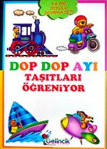 Dop Dop Ayı Taşıtları Öğreniyor