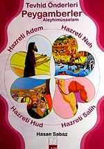 Tevhid Önderleri Peygamberler Aleyhimüsselam & Hazreti Adem, Hazreti Nuh, Hazreti Hud, Hazreti Salih