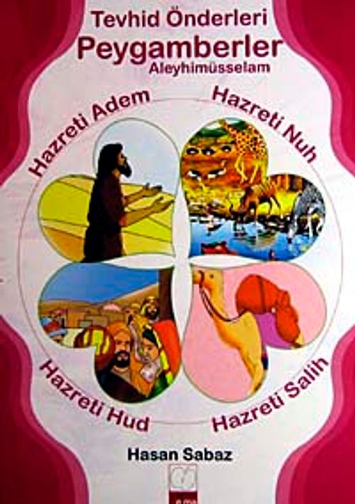 Tevhid Önderleri Peygamberler Aleyhimüsselam & Hazreti Adem, Hazreti Nuh, Hazreti Hud, Hazreti Salih