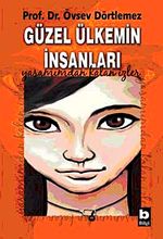 Güzel Ülkemin İnsanları & Yaşamımdan Kalan İzler