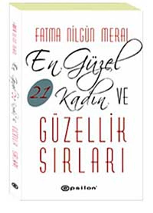En Güzel 21 Kadın ve Güzellik Sırları