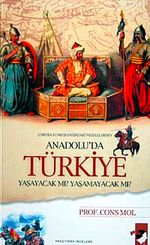 Anadolu'da Türkiye Yaşayacak Mı? Yaşamayacak Mı?