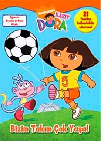 Dora Bizim Takım Çok Yaşa