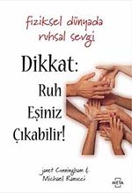 Dikkat Ruh Eşiniz Çıkabilir & Fiziksel Dünyada Ruhsal Sevgi