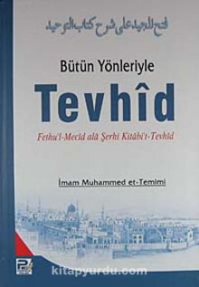 Bütün Yönleriyle Tevhid - İmam Muhammed et-Temimi