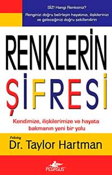Renklerin Şifresi & Kendimize, İlişkilerimize ve Hayata Bakmanın Yeni Bir Yolu