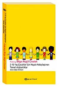 2-10 Yaş Arası Çocuklar İçin Hayatı Kolaylaştıran Temel Alışkanlıklar & Anne Baba Rehberi
