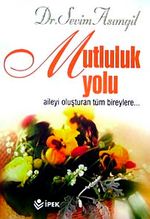 Mutluluk Yolu & Aileyi Oluşturan Tüm Bireylere...