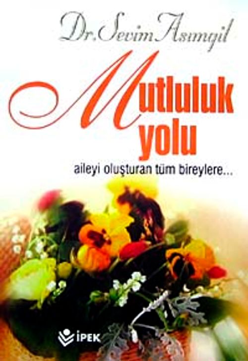 Mutluluk Yolu & Aileyi Oluşturan Tüm Bireylere...