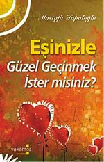 Eşinizle Güzel Geçinmek İstermisiniz?