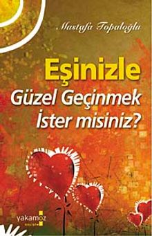 Eşinizle Güzel Geçinmek İstermisiniz?
