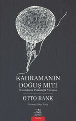 Kahramanın Doğuş Miti & Mitolojinin Psikolojik Yorumu